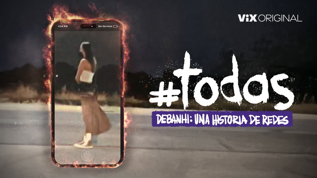 Todas. Debanhi, una historia de redes