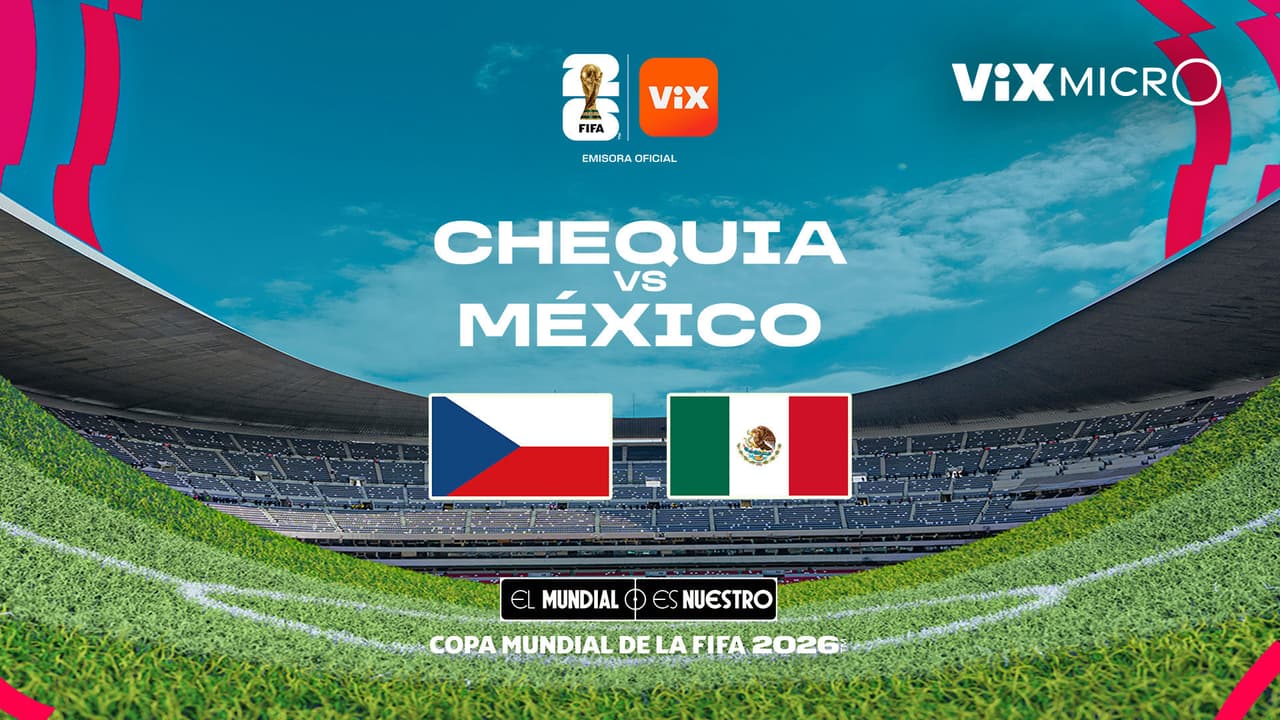 ViX MicrO - Chequia vs. México