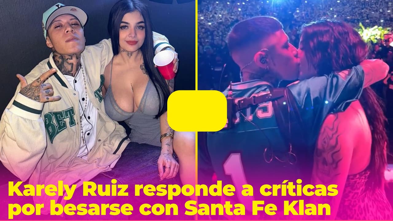 Karely Ruiz responde a quienes la llaman Karla Panini tras beso con Santa Fe Klan : "Yo no tengo amigas"