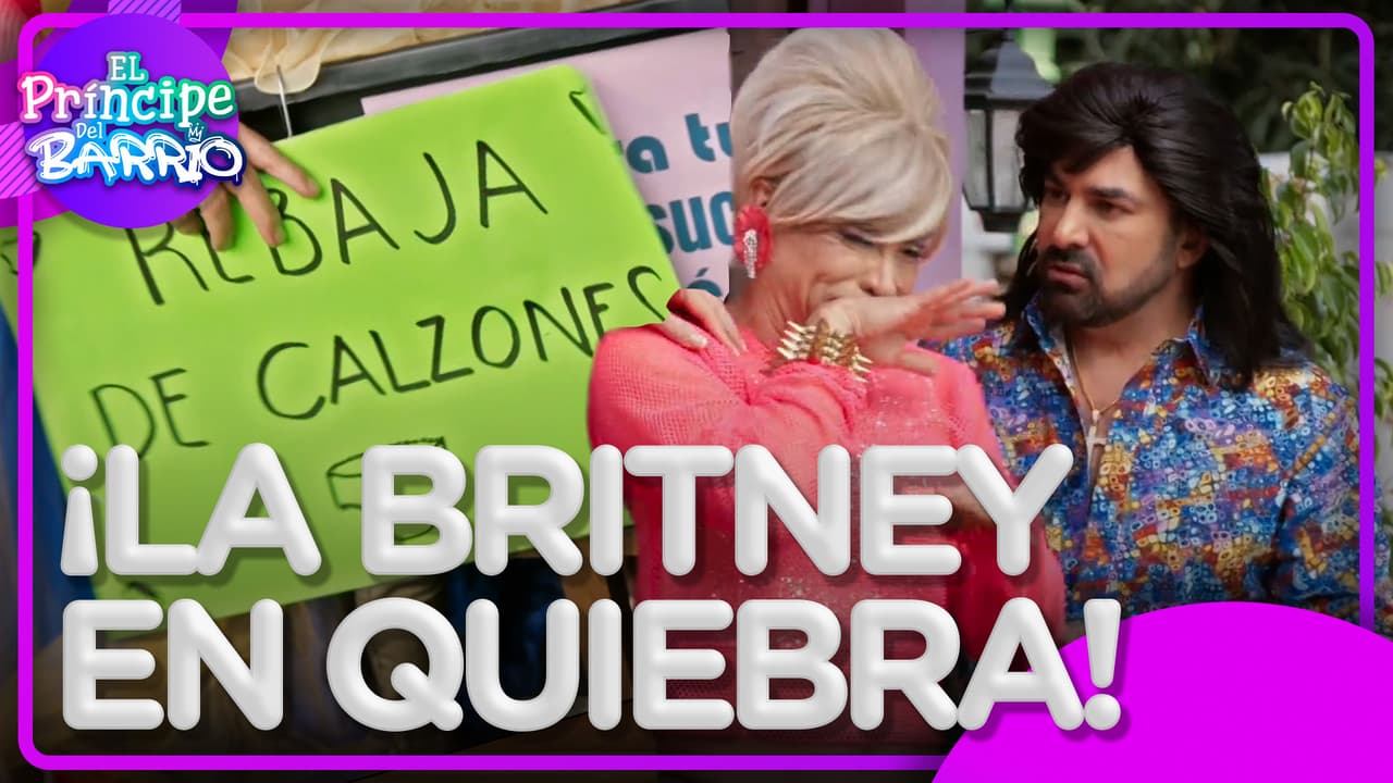 El Príncipe del Barrio: ¡El negocio de la Britney va en picada!