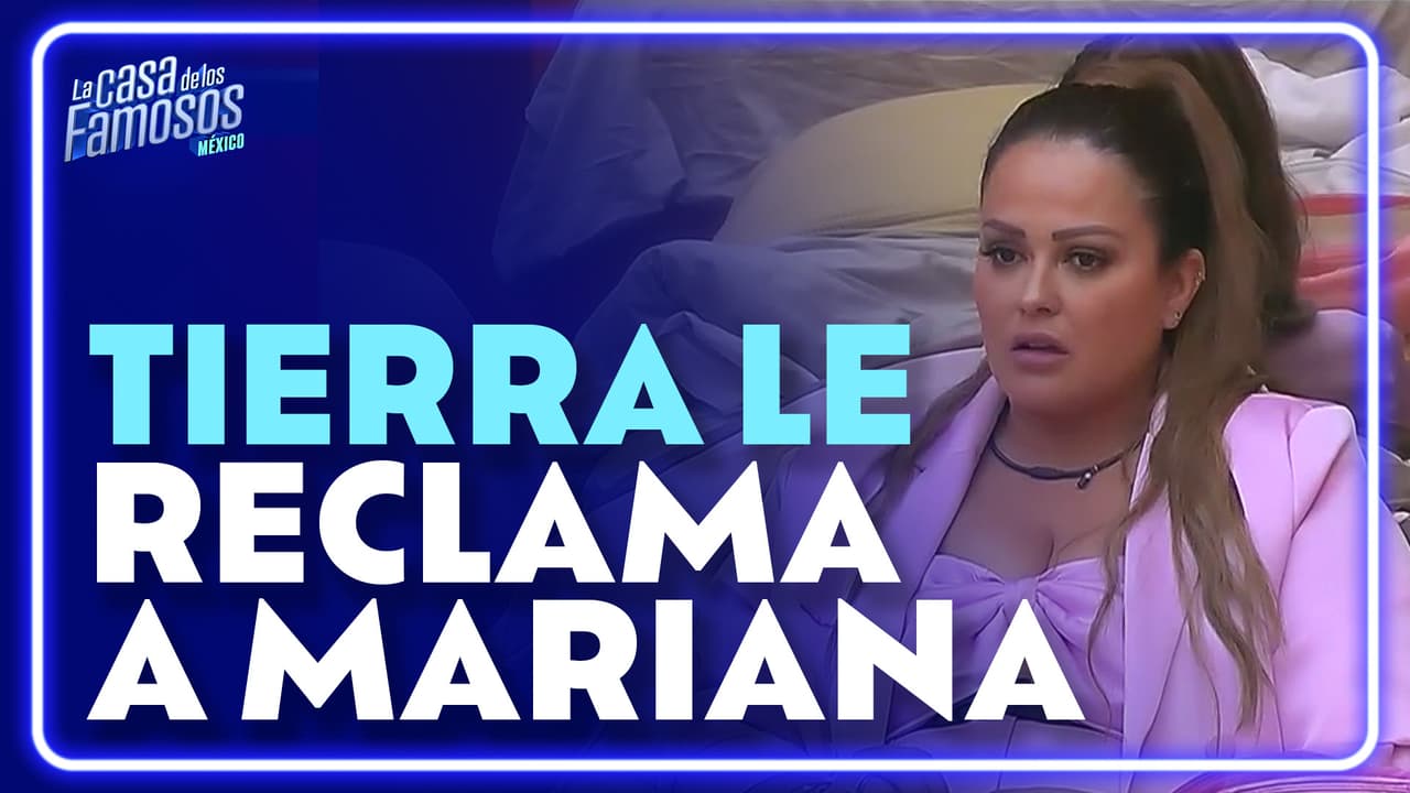 Mariana 'enfurece' ante el enojo de Tierra por salvar a Briggitte