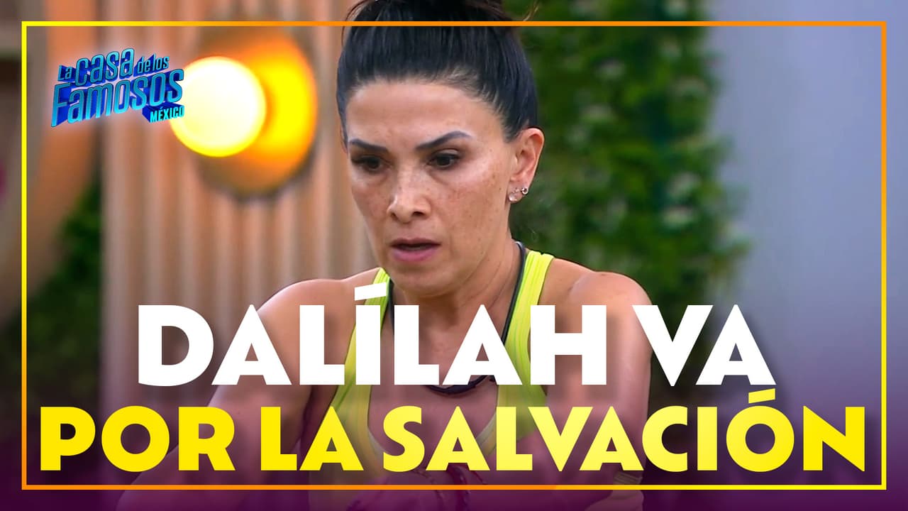 Dalílah es la ÚNICA mujer que va por la SALVACIÓN esta noche