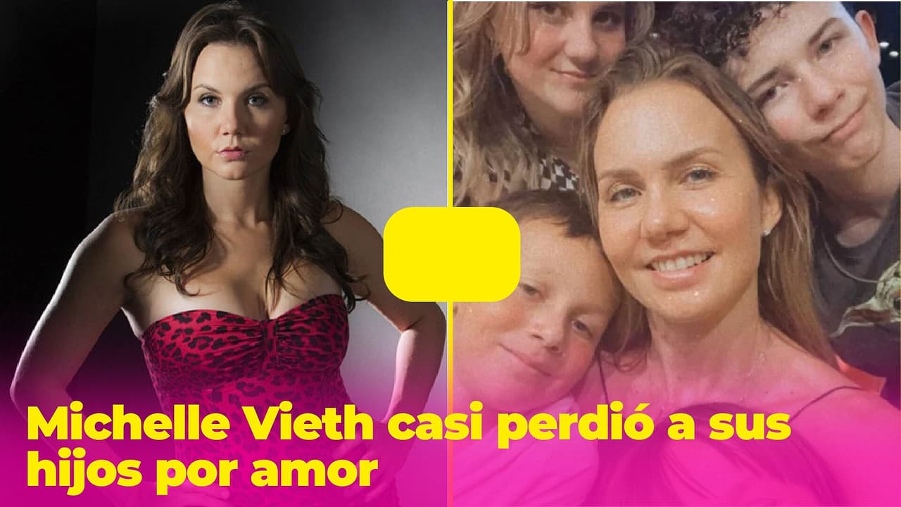 Michelle Vieth casi perdió a sus hijos por amor: puso su corazón en las manos equivocadas
