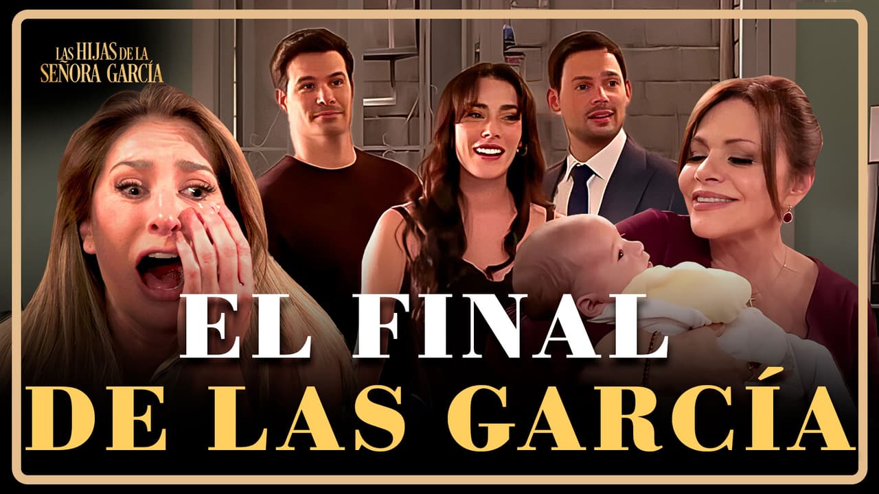 Revive los MEJORES MOMENTOS del FINAL de Las Hijas de la Señora García