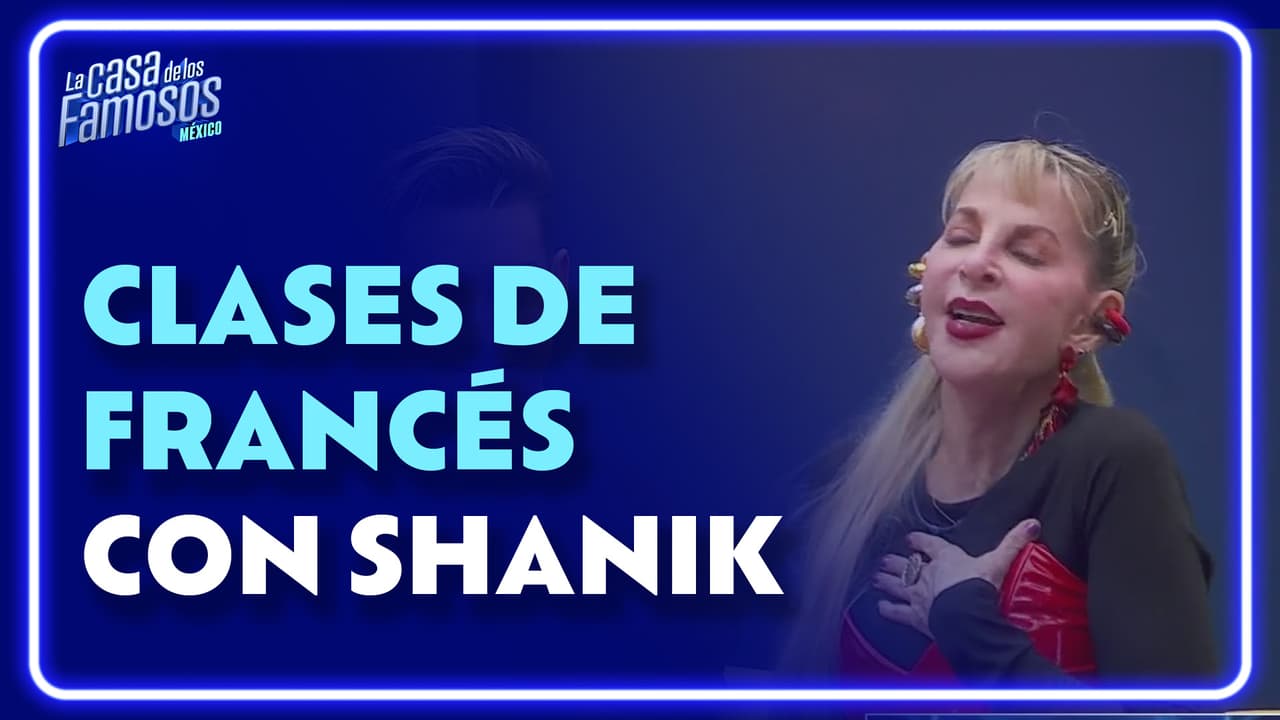 ¡Oh la la! Shanik saca a relucir su francés en La Casa de los Famosos México