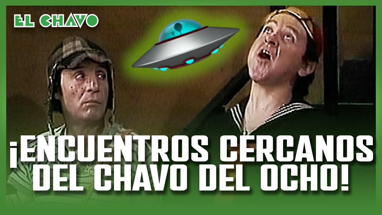 El Chavo del 8: Los Platillos voladores sí existen