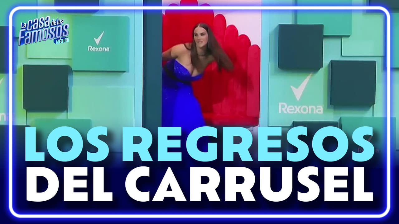 Los RETORNOS más ICÓNICOS del carrusel en La Casa de los Famosos México