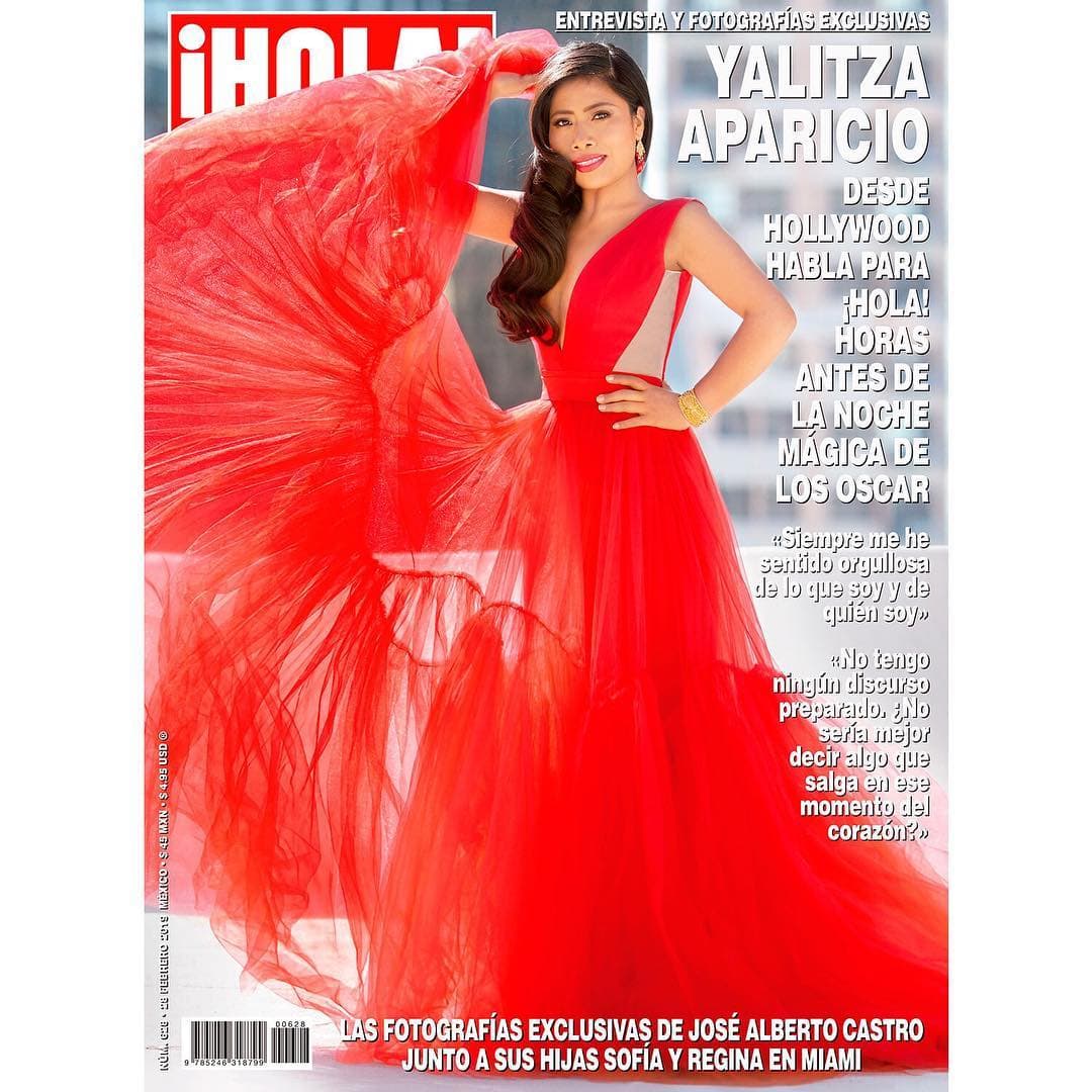 Yalitza Aparicio en la edición mexicana de la revista ¡Hola!, dijo: "siempre me he sentido orgullosa de lo que soy y de quien soy".