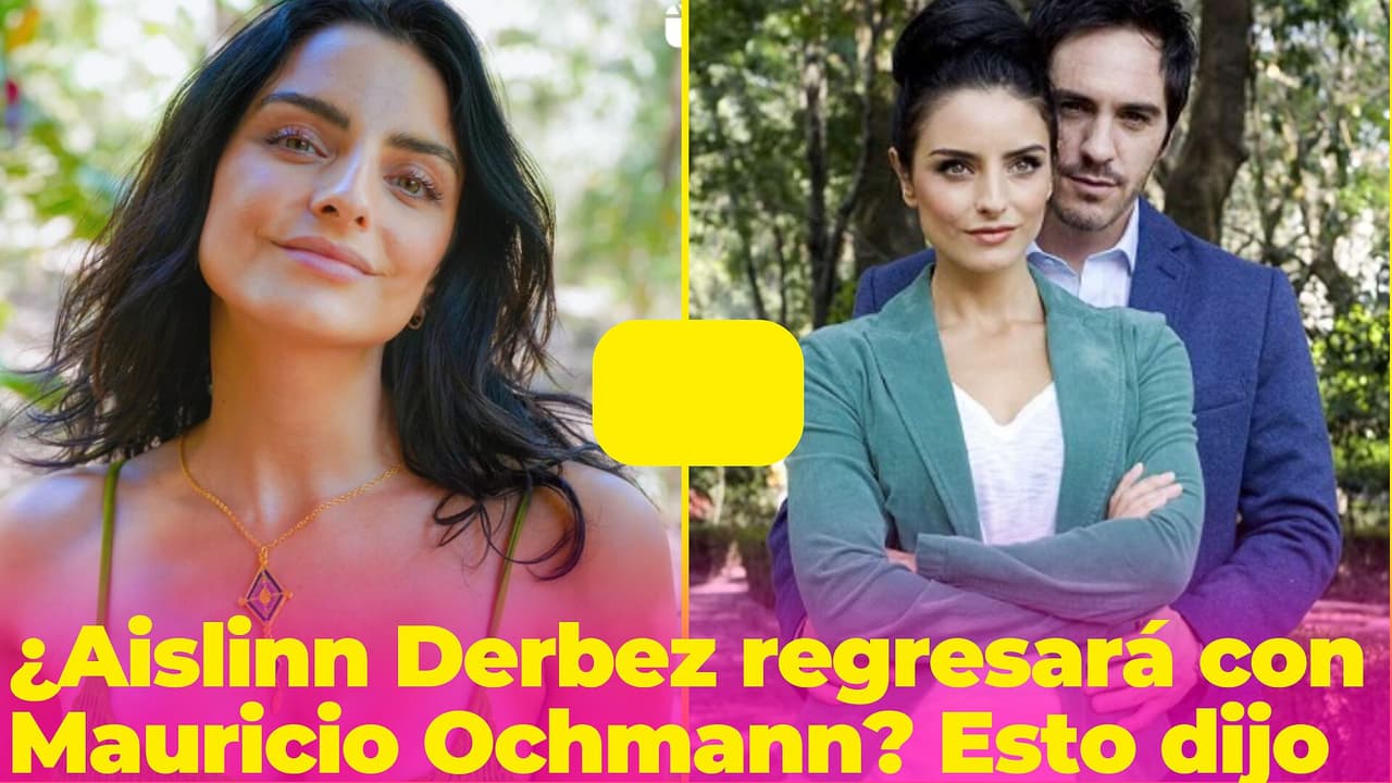 Aislinn Derbez contestó de manera franca si planea o no regresar con Mauricio Ochmann