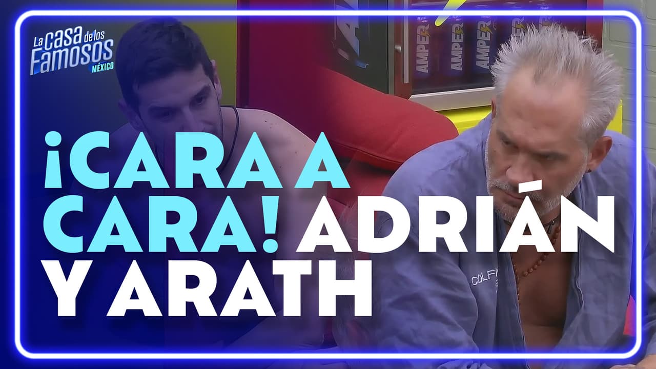 ¡CARA A CARA! Adrián Marcelo y Arath hablan de sus diferencias en la casa