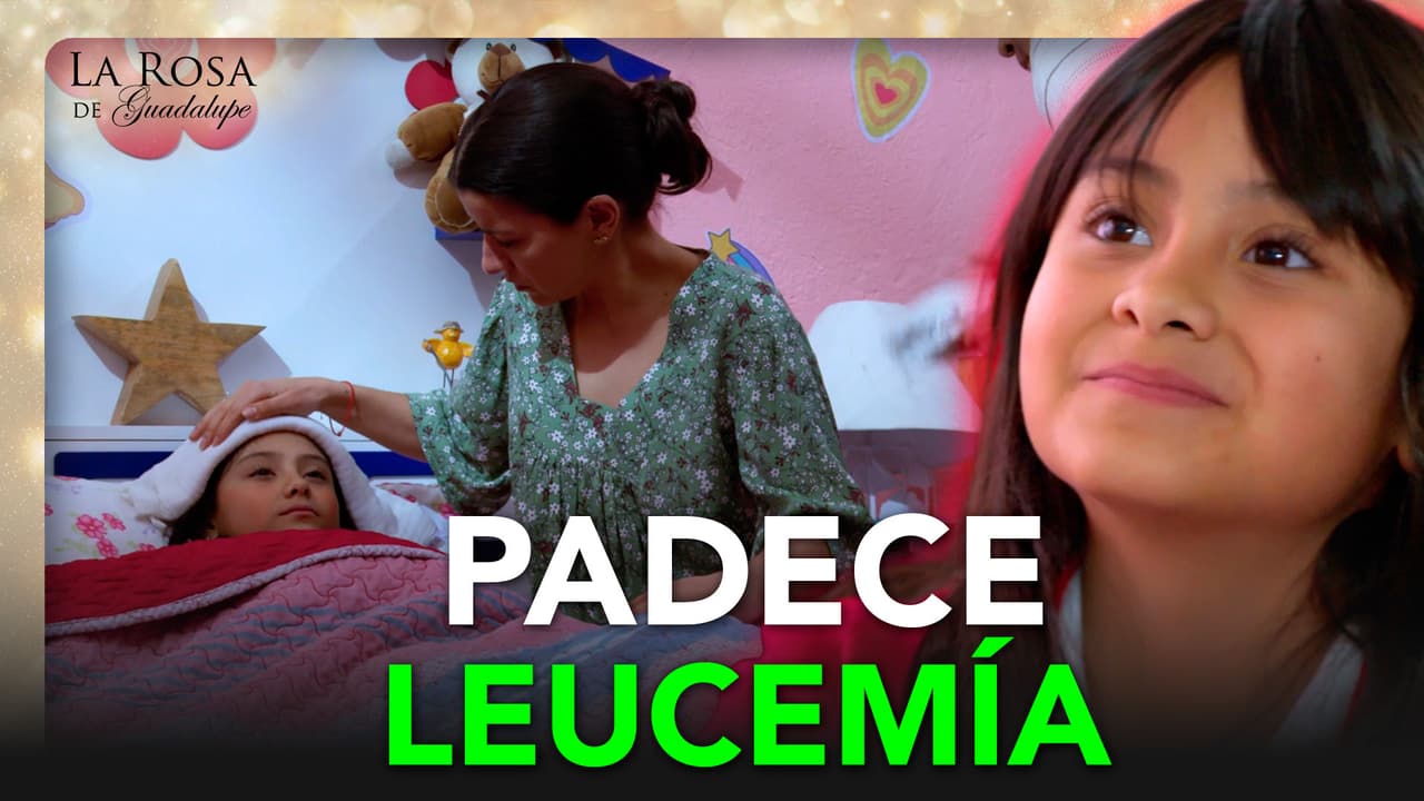 Rosita es una alumna de 10 pero le informan que tiene cáncer en la sangre