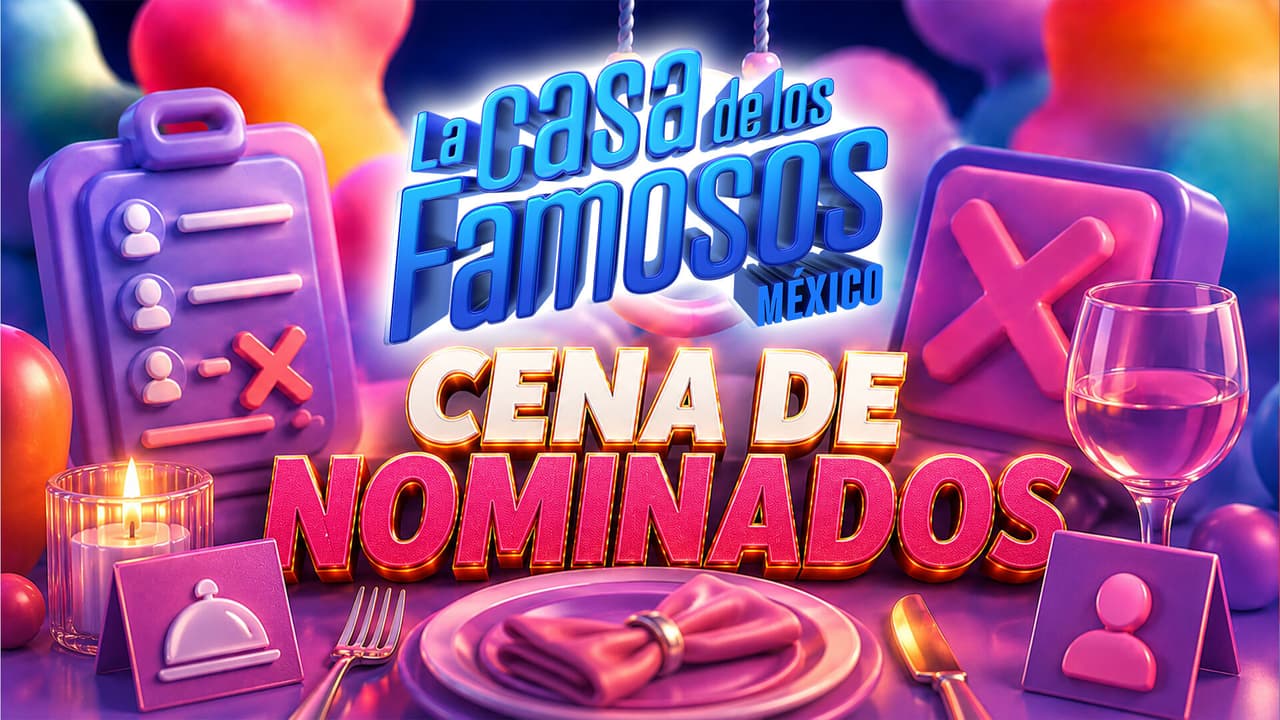 ¿En qué consiste la Cena de Nominados de La Casa de los Famosos México 2026?
