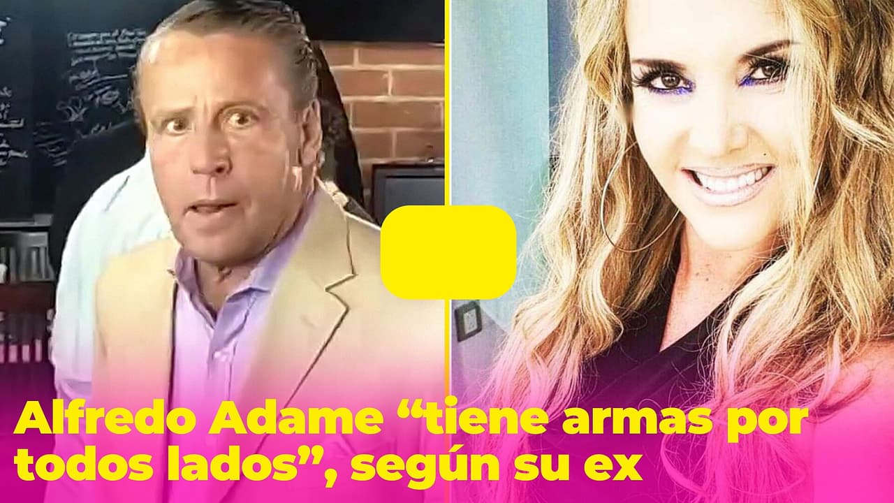 Alfredo Adame es “tenebroso” y “tiene armas por todos lados”, asegura su expareja