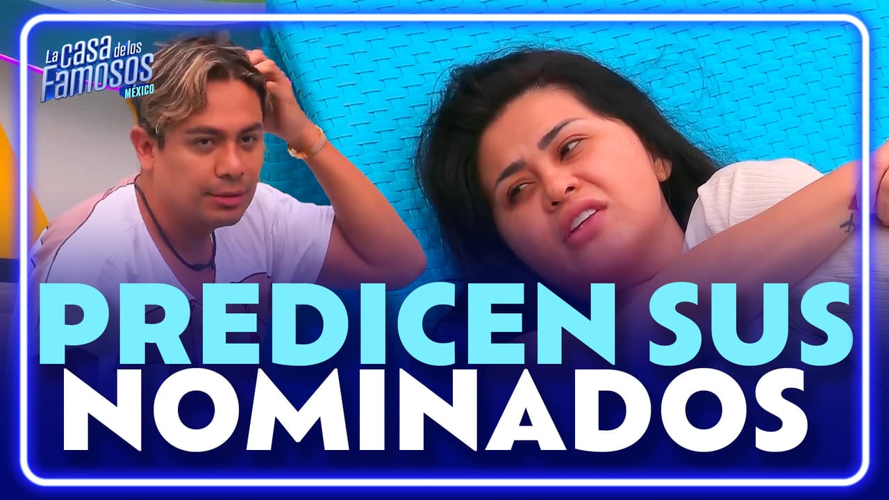 Ricardo y Gomita creen saber los PRÓXIMOS NOMINADOS de La Casa de los Famosos México
