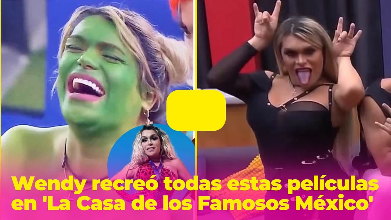 Wendy recreó todas estas películas en 'La Casa de los Famosos México', pero pocos se dieron cuenta