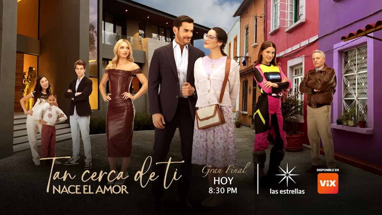 Tan cerca de ti, nace el amor: HOY gran final por Las Estrellas