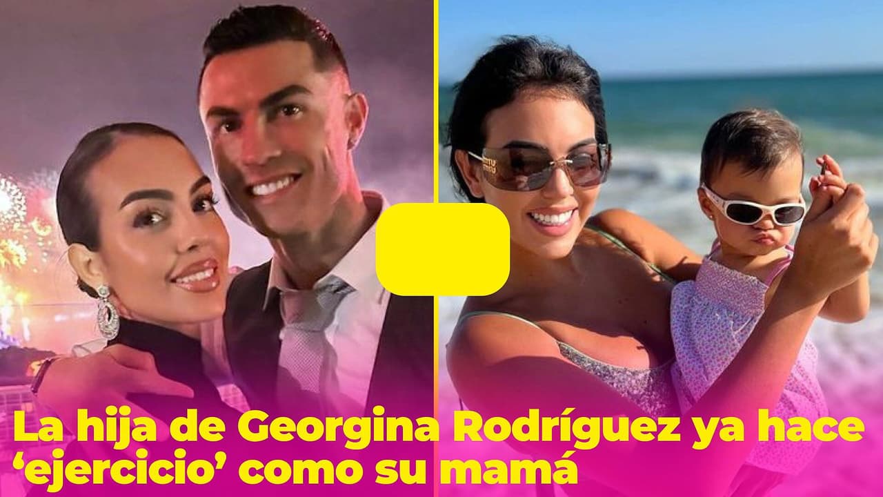 La hija de Georgina Rodríguez ya hace 'ejercicio' como su mamá y no tiene ni dos años de edad