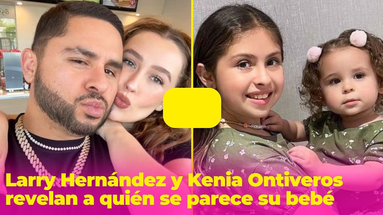 ¿Se parece a Larry Hernández o a Kenia? La pareja reveló a quién es igualita su cuarta hija