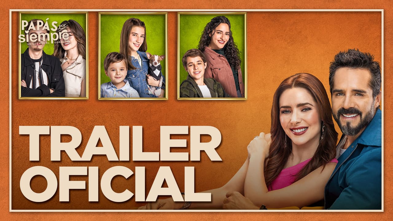 Tráiler de Papás por Siempre