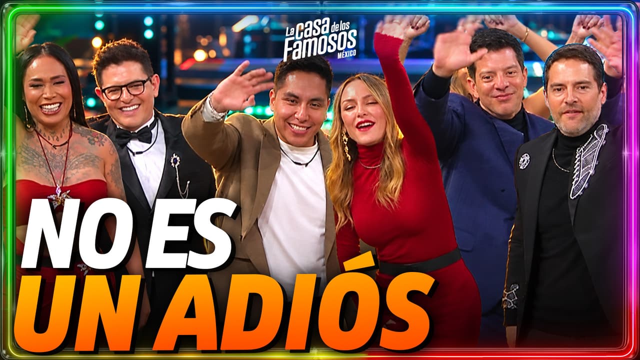Los finalistas DESPIDEN a sus familiares de La Casa de los Famosos México