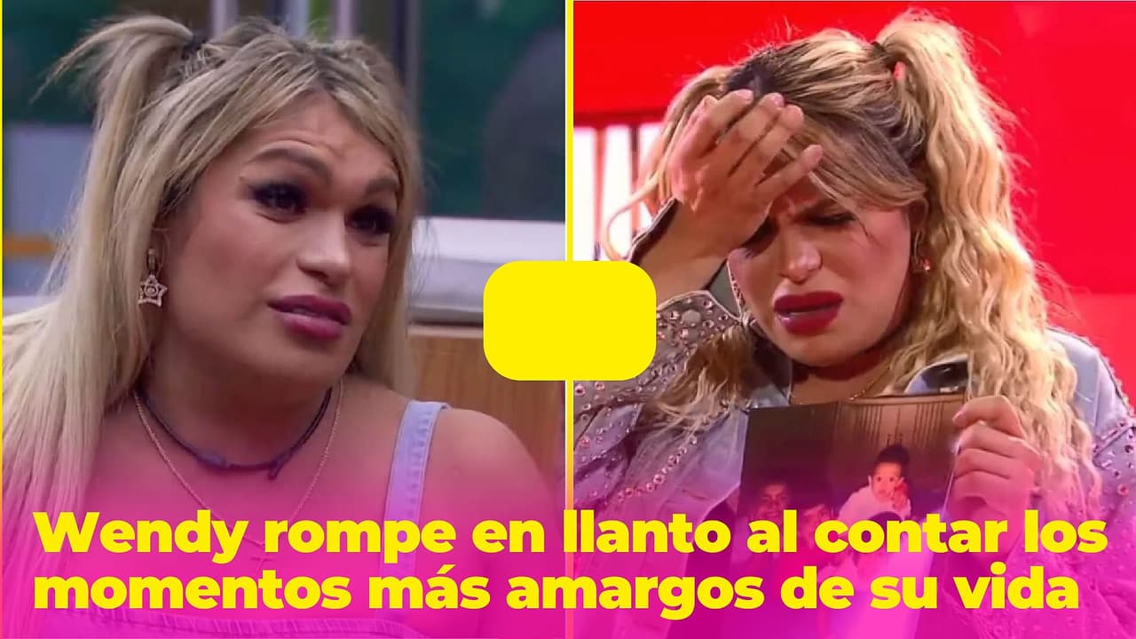 "Mi papá me golpeaba": Wendy rompe en llanto al contar los momentos más amargos de su vida