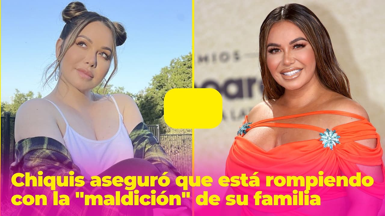 Chiquis Rivera aseguró que está rompiendo con la "maldición" de su familia