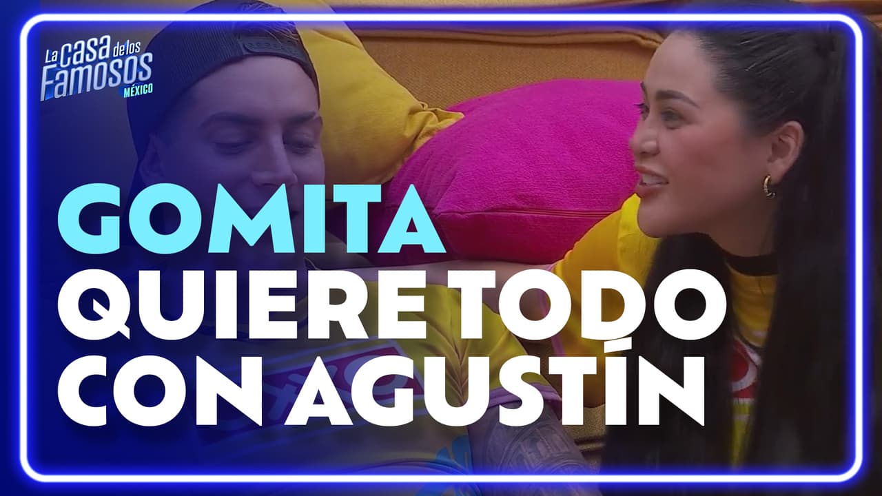 Gomita quiere TODO con Agustín y él promete darle un BESO