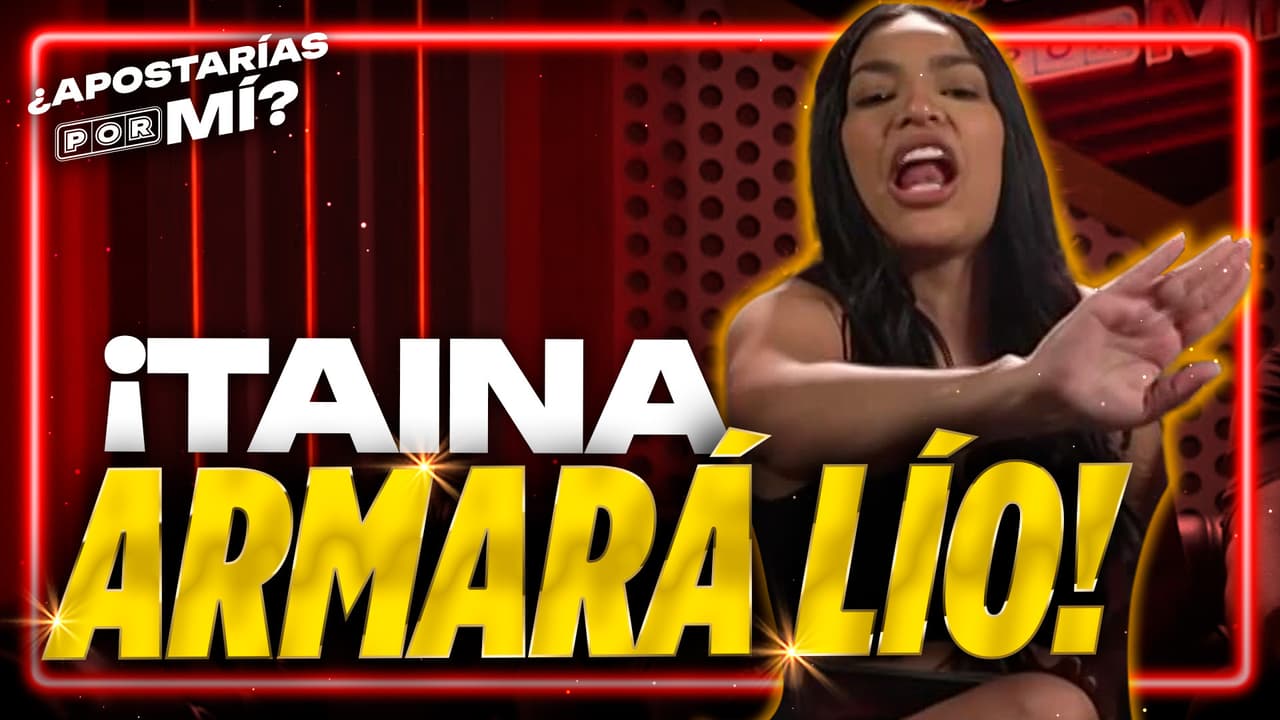 ¡Taina asegura que buscara ver arder la casa de una forma equitativa!