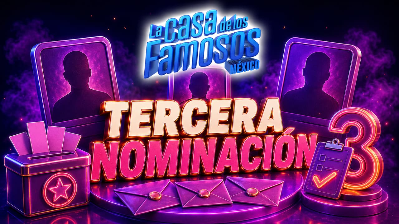 ¿A qué hora y dónde ver la tercera nominación de La Casa de los Famosos México 2026?