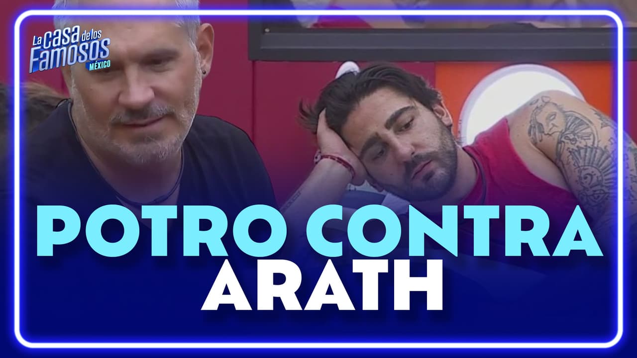 Potro no se piensa dejar de Arath de la Torre | La Casa de los Famosos México