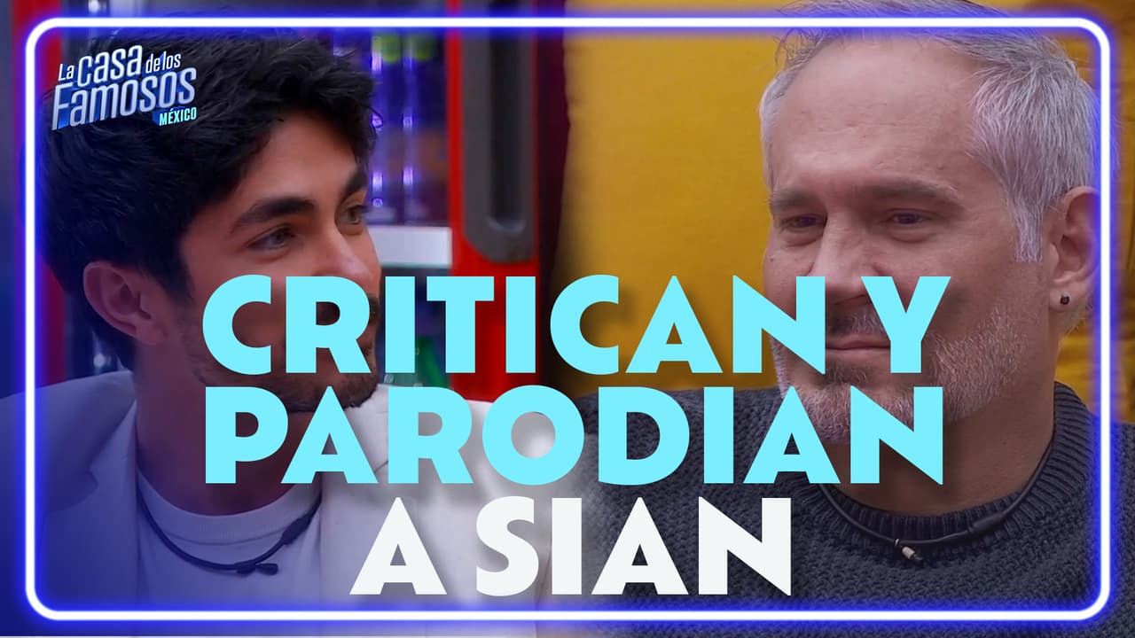 Arath y Mario critican a Sian y hasta lo parodian