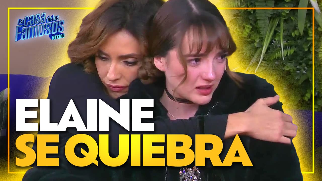 Elaine ROMPE EN LLANTO al cuestionar su juego dentro de La Casa