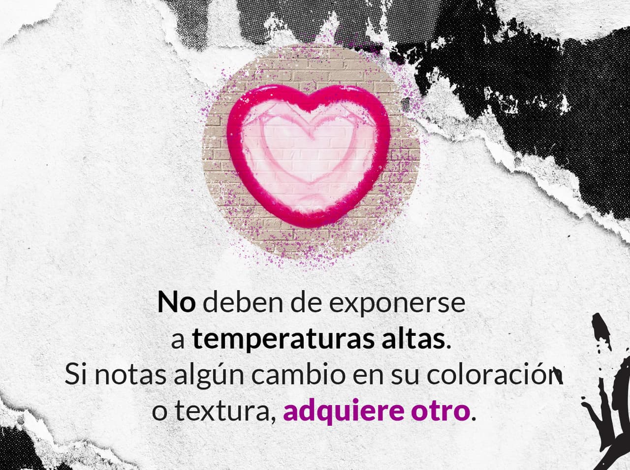 Los condones, al igual que otros productos, se degradan con el paso del tiempo y la exposición a diferentes temperaturas. Procura mantenerlos siempre a temperatura ambiente.
