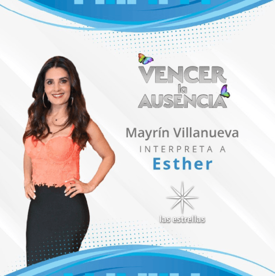 Mayrín Villanueva estelarizará "Vencer la Ausencia" en el papel de 'Esther'; la actriz se dijo feliz de formar parte del proyecto.