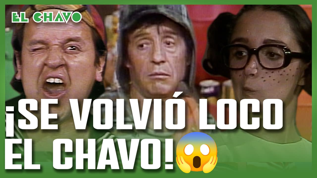 El Chavo del 8: La Locura del Chavo