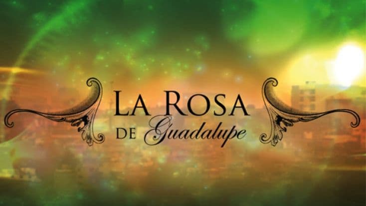 ¡Maratón de La Rosa de Guadalupe! 1 agosto 2014
