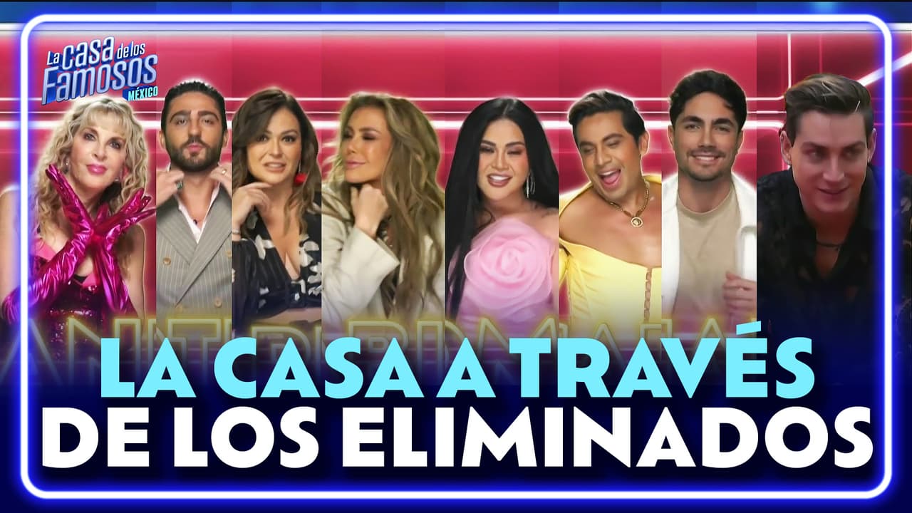 Así VIVIERON cada SEMANA los ELIMINADOS de La Casa de los Famosos México
