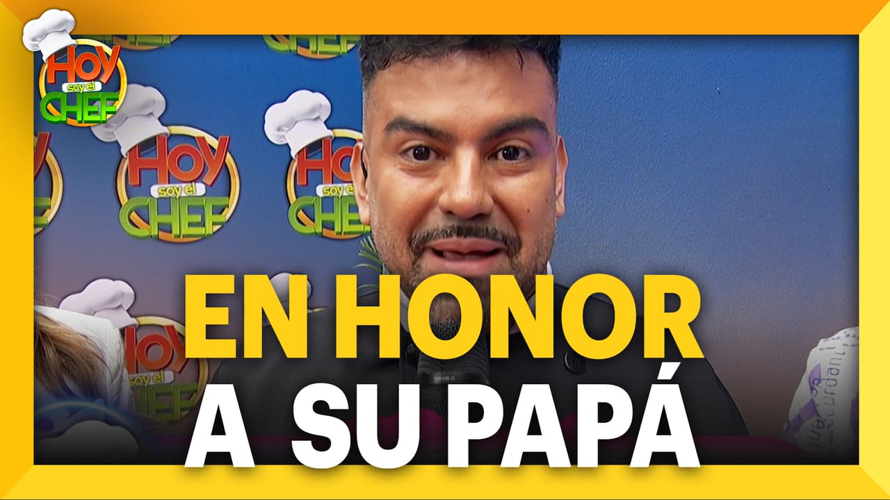 Mariano Sandoval dedica la nueva temporada de Hoy soy el Chef a la memoria de su papá