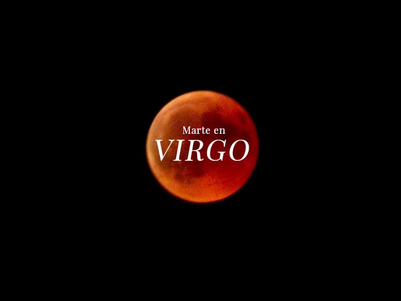 Marte en Virgo: el recordatorio del Universo de que el que persevera, alcanza
