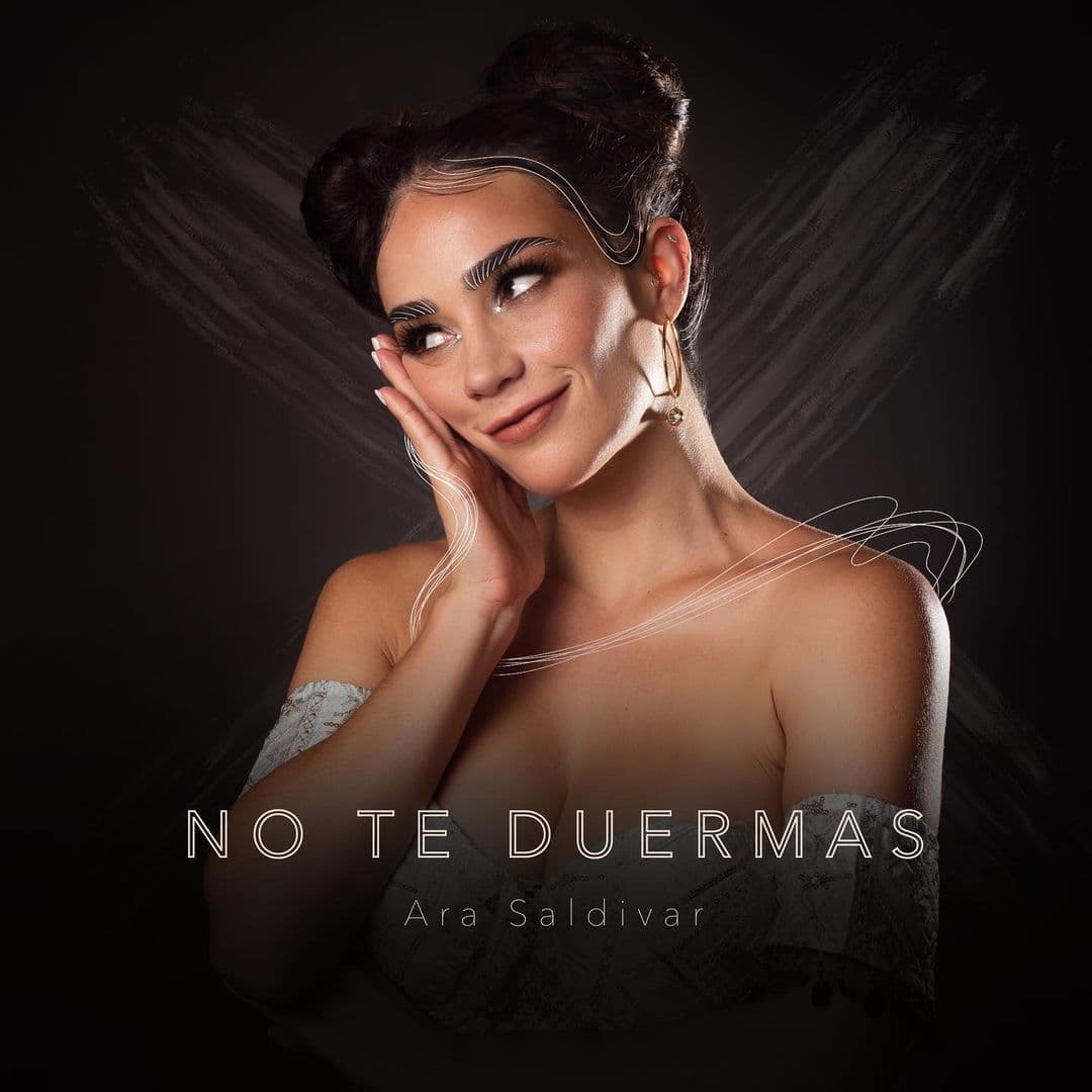 Tras el éxito de ‘Te Doy la Vida’, Ara Saldivar sigue su carrera musical con ‘No te Duermas’