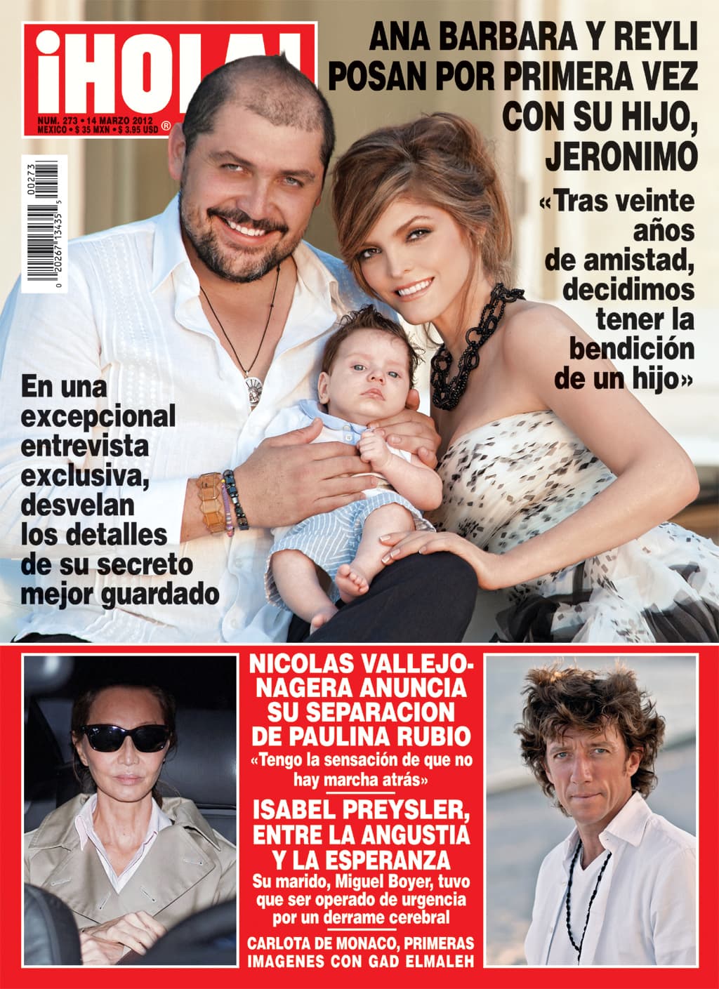 En marzo de 2012, Ana Bárbara y Reyli decidieron hacer público, a través de la revista ¡Hola!, que se habían convertido en padres de Jerónimo de Jesús, quien nació en la Ciudad de México el 21 de diciembre de 2011.