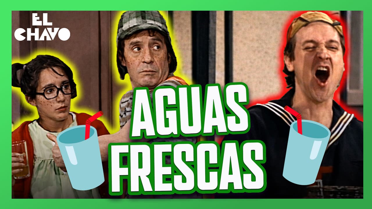 El Chavo y Quico compiten por el mejor puesto de AGUAS FRESCAS