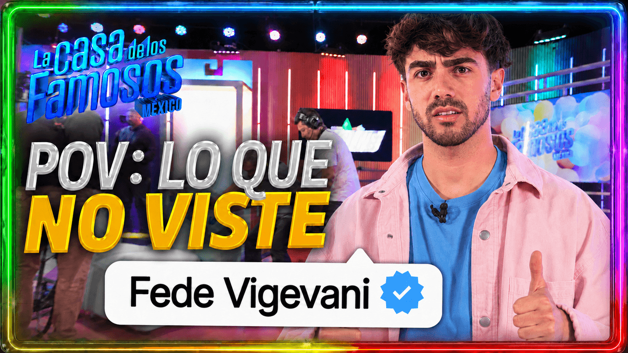 Fede Vigevani DETRÁS DE CÁMARAS de su REVELACIÓN en La Casa de los Famosos México
