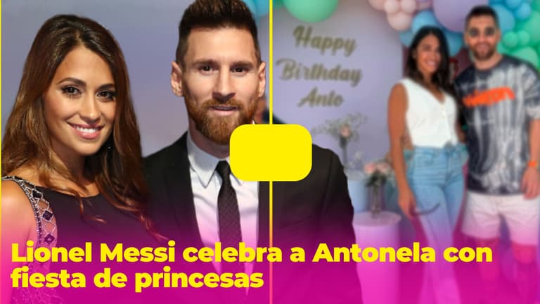 Messi celebra a su esposa Antonela con fiesta de princesas y le dedica ...
