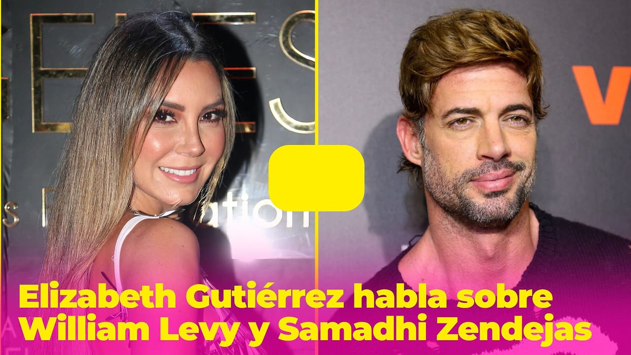 "Tu no quieres ser la otra": Elizabeth Gutiérrez rompe el silencio sobre William Levy y Samadhi Zendejas
