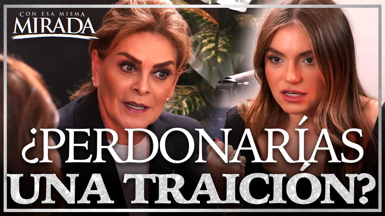 SIN TAPUJOS; Elenco de 'Con esa misma mirada' responden si perdonarían una INFIDELIDAD