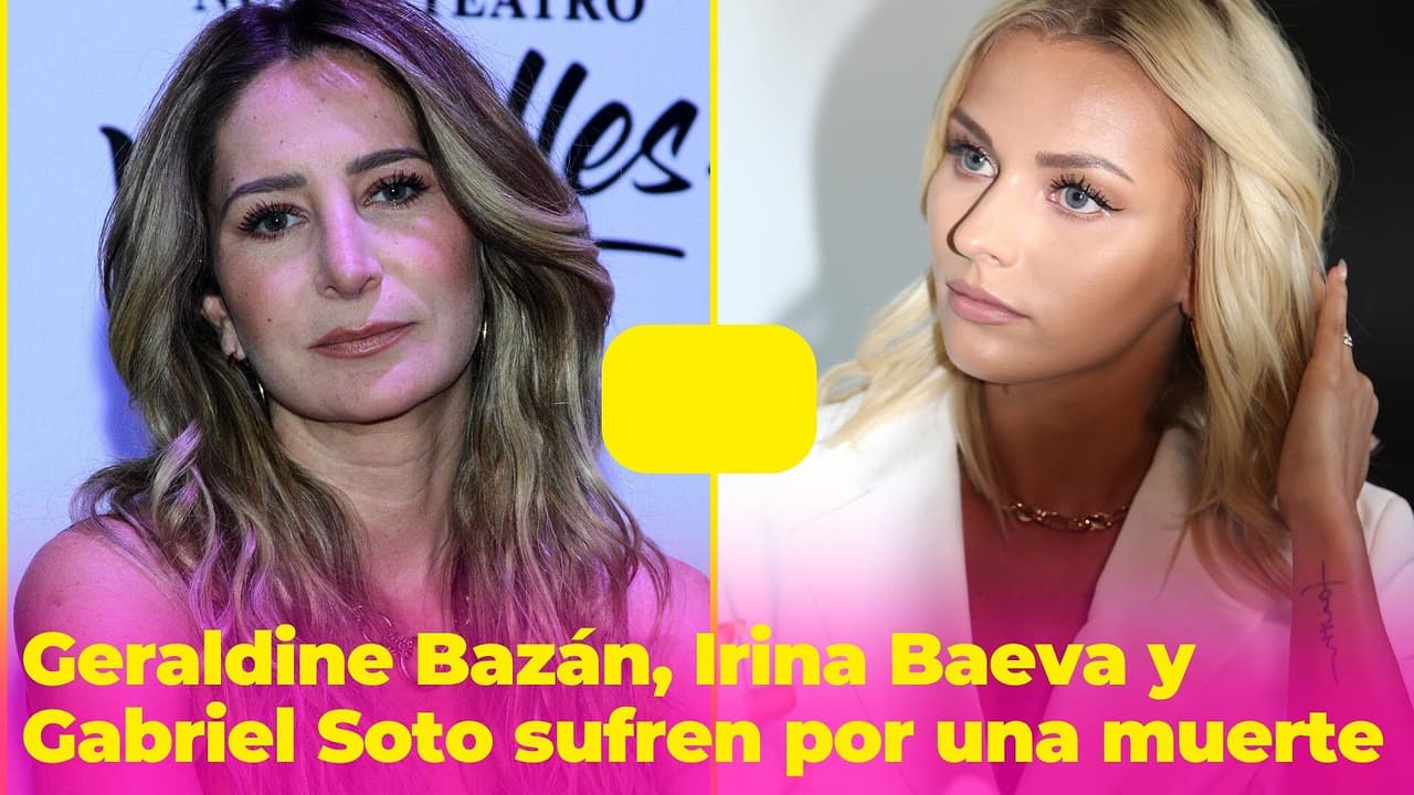 Geraldine Bazán e Irina Baeva comparten el mismo dolor que Gabriel Soto: los tres sufren por una muerte