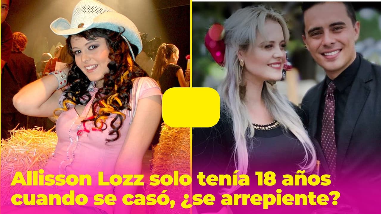 Allisson Lozz solo tenía 18 años cuando se casó, ¿se arrepiente de haberlo hecho tan joven?