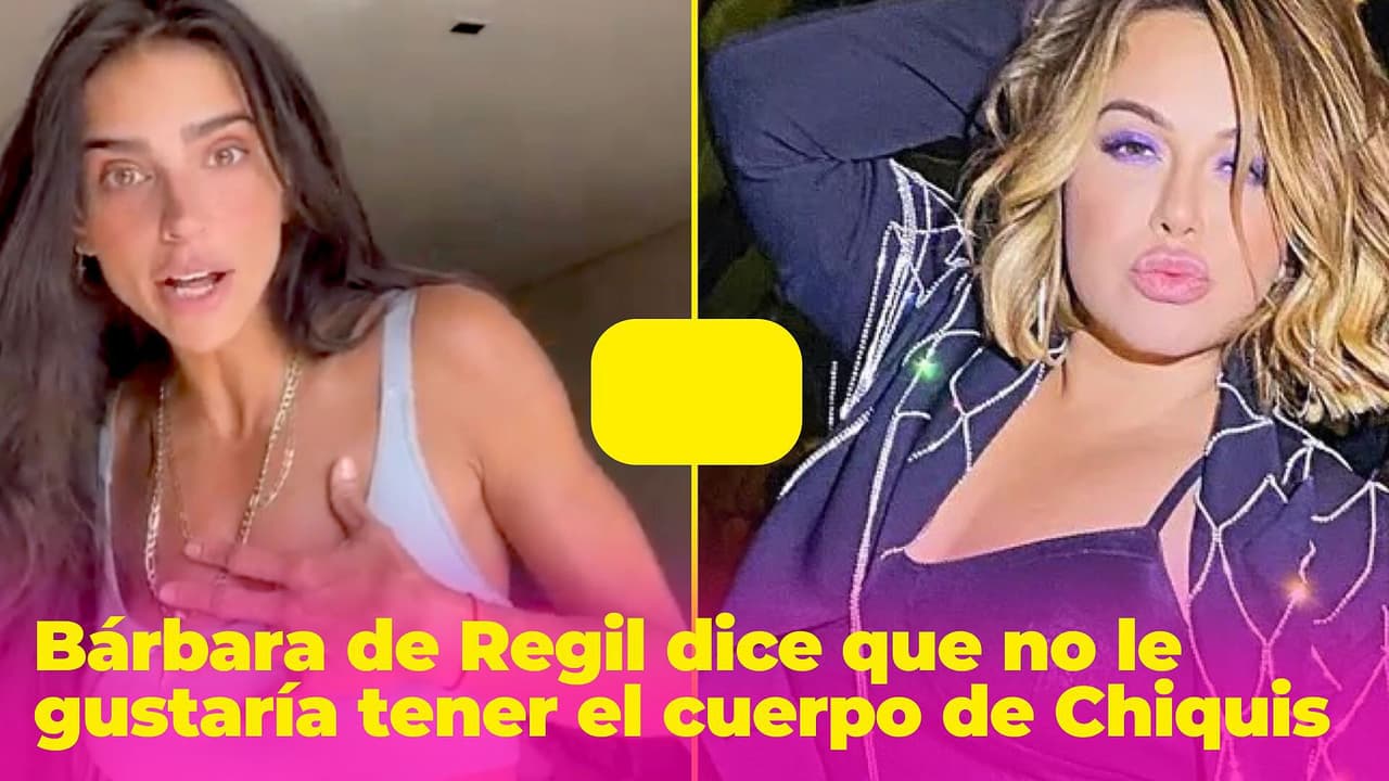 Bárbara de Regil asegura que no le gustaría tener el cuerpo de Chiquis porque le parece demasiado “sexy”