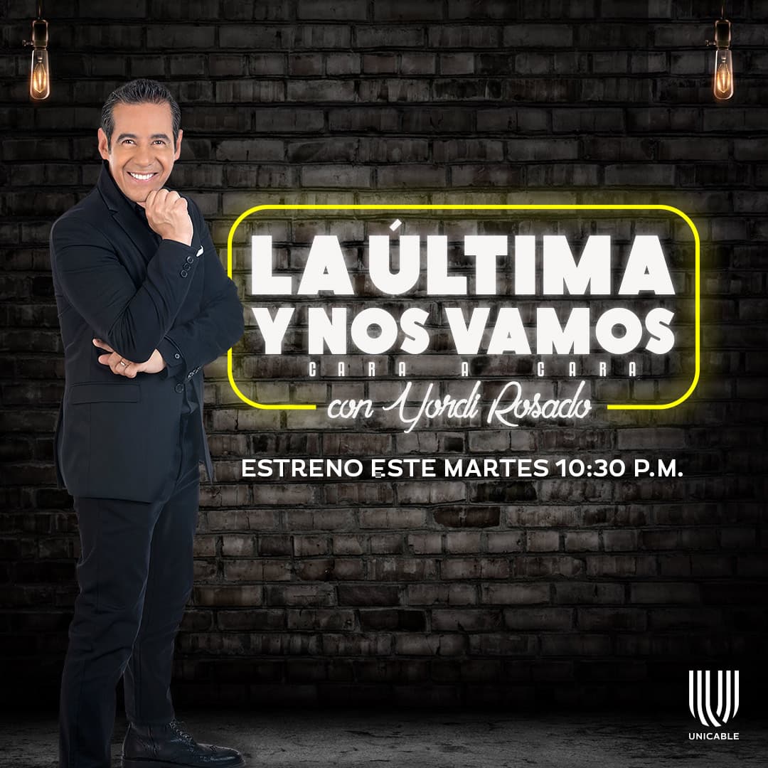 Un nuevo programa de entrevistas llega a Unicable, Yordi Rosado presenta ‘La última y nos vamos’